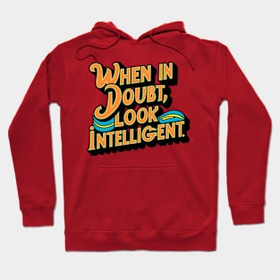 When in doubt, look intelligent. Hoodie